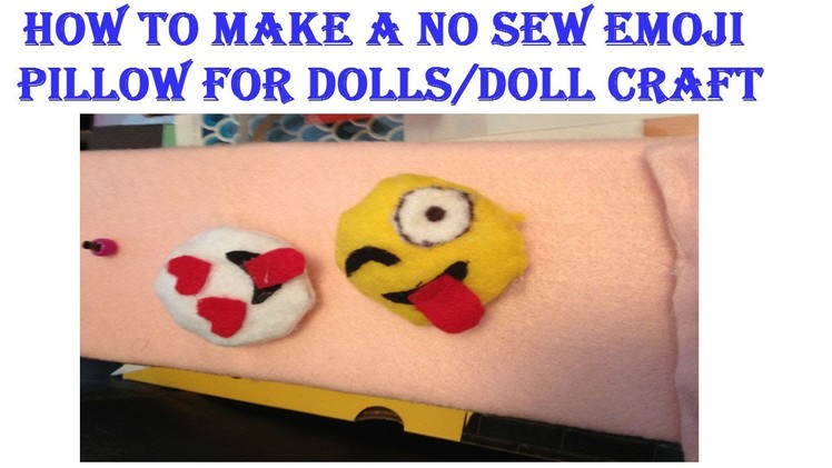 How To Make A NO SEW Emoji Pillow For Dolls.Doll Craft