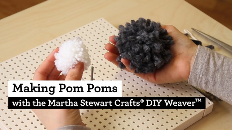 How to Make Pom Poms with the Martha Stewart Crafts® DIY Weaver(TM)