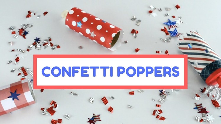 Watch Me Craft | Confetti Poppers (4th of July Edition)