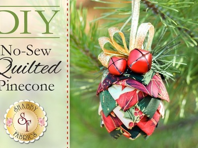 DIY No-Sew Quilted Pine Cone Ornament | with Jennifer Bosworth of Shabby Fabrics