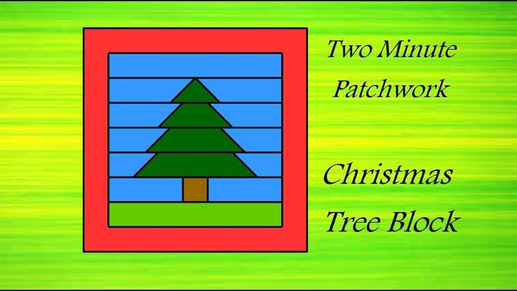 Easy Patchwork Block Tutorial - Christmas Tree block