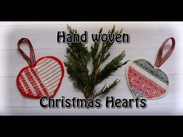 Hand woven Christmas hearts ornament tutorial - no sew!