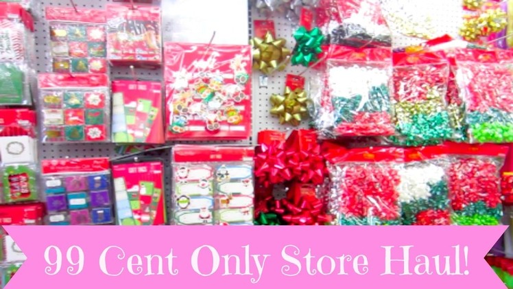 NEW 99 Cent Only Store Haul! More Christmas Goodies!