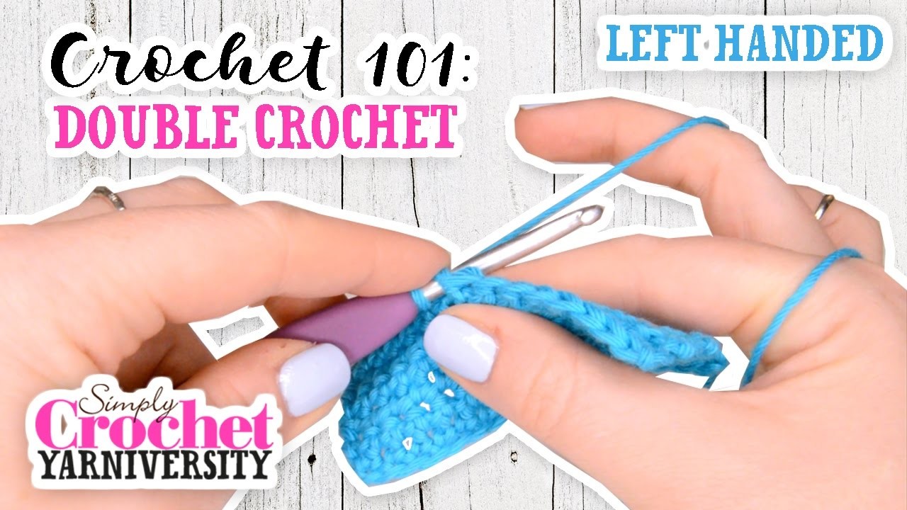 Crochet 101 (Left Handed): Double Crochet (UK)