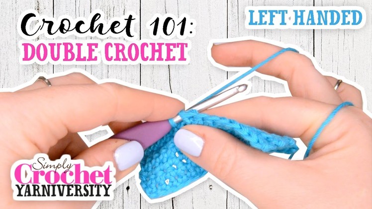 Crochet 101 (Left Handed): Double Crochet (UK)