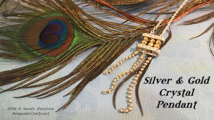 Silver & Gold Crystal Pendant-Jewelry Tutorial