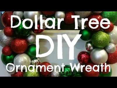 $11 Dollar Tree DIY Ornament Wreath