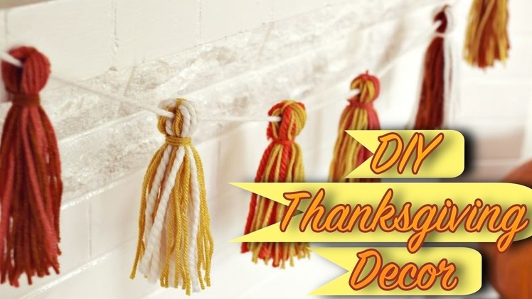 3 DIY last minute Thanksgiving Decorations !!!. DIY Yarn Garland and more