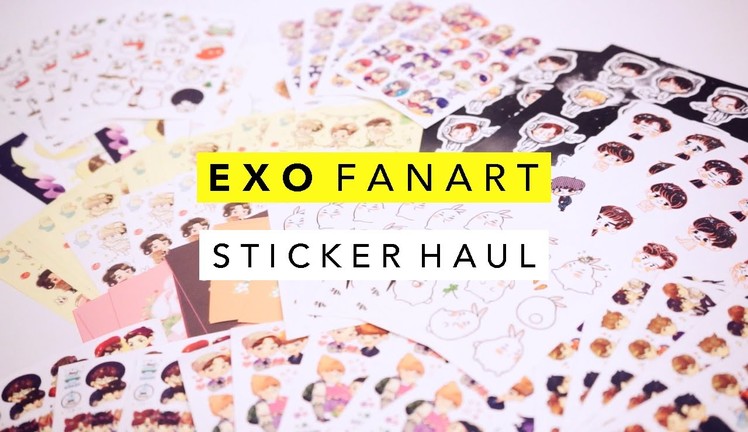 EXO Fanart Sticker Haul