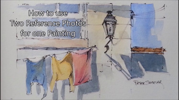 How to use Two Photos to Create a Line and Wash Watercolor. Peter Sheeler