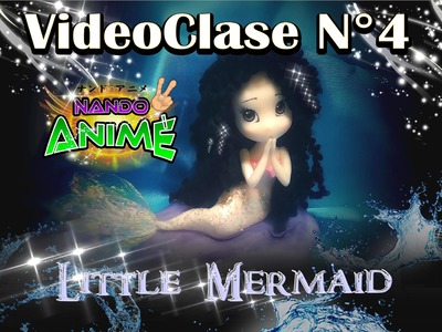 Video Clase N° 4  "LITTLE MERMAID"