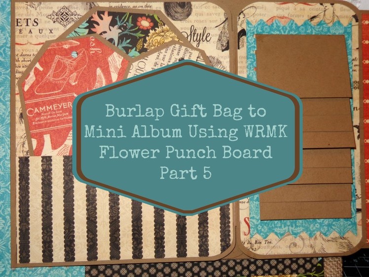 Burlap Gift Bag Mini Album Feat WRMK Flower Punch Board Part 5