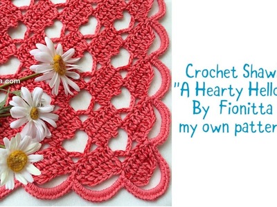 Crochet shawl "A Hearty Hello" (my own pattern)