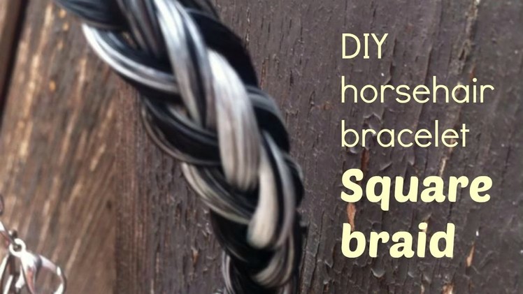 DIY horsehair bracelet square braid tutorial