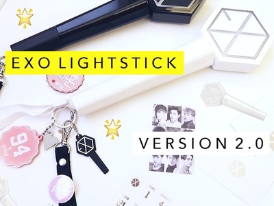 EXO Official Lightstick Ver. 2.0 ✨ Adding Lightstick Accessories
