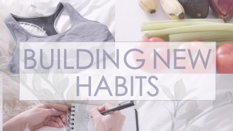 How to Build and Keep Good Habits