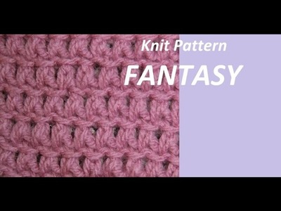 Knit Pattern * FANTASY *