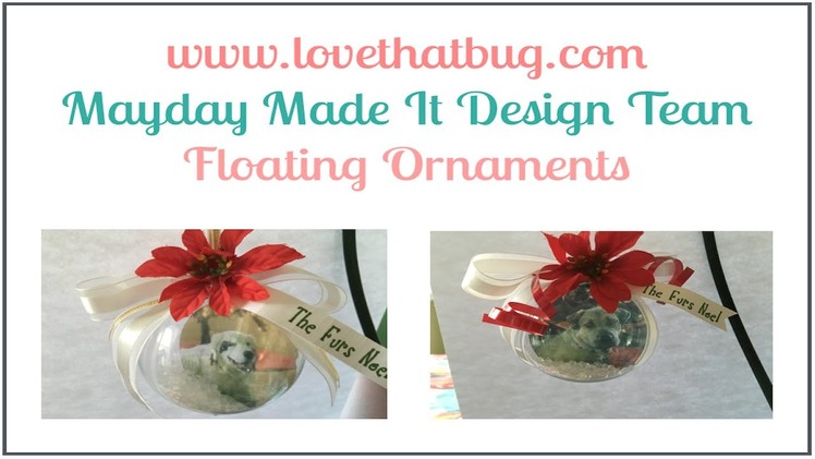 Maymay Made It DT Project Floating Ornament
