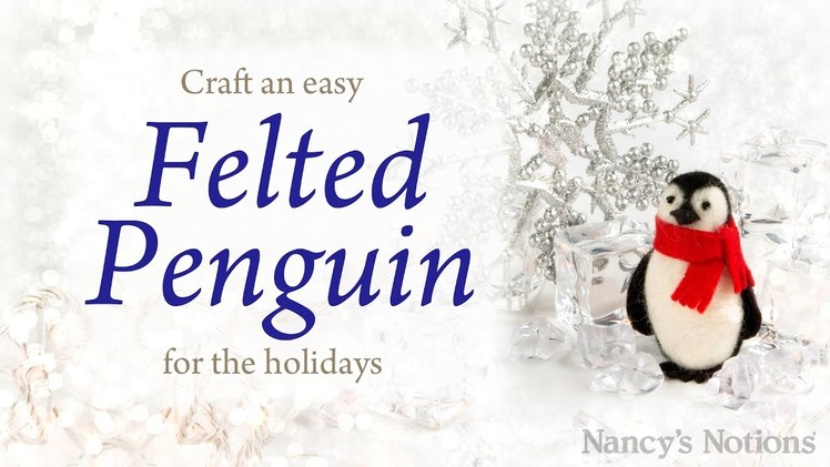 Needle Felted Penguin DIY Tutorial