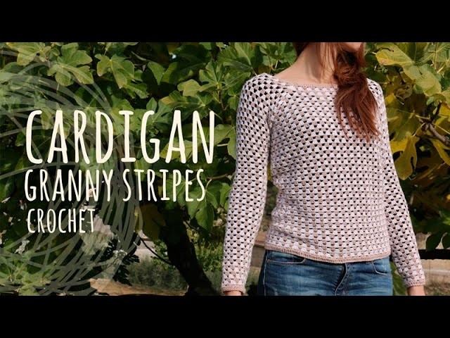 Tutorial Easy Crochet Cardigan - Granny Stripes