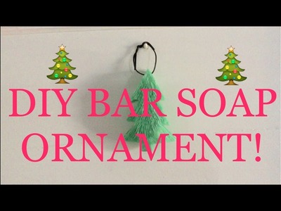 DIY BAR SOAP CHRISTMAS ORNAMENTS!!