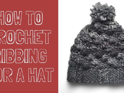 How to Crochet Ribbing for a Hat