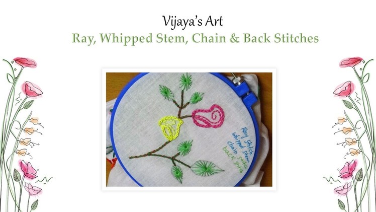 Beautiful Hand Embroidery Designs - Ray, Whipped Stem, Chain & Back Stitches