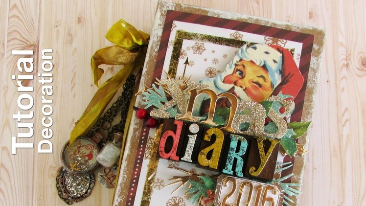 Christmas Diary Tutorial 03 - Scrapbook Decoration album