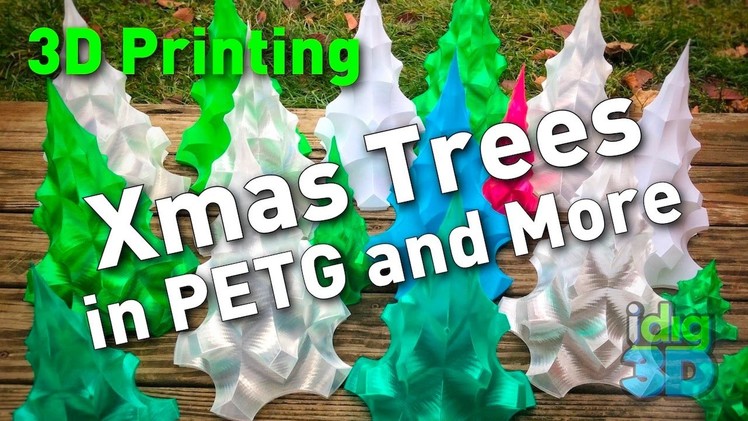 Christmas Tree 3D Printed in PETG and More