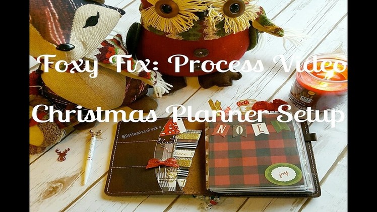 Foxy Fix: Process Video *Christmas Planner*