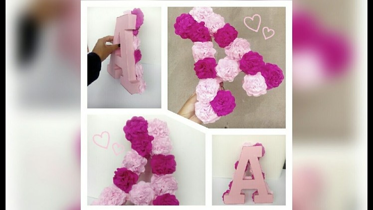 Letra decorada con rosas| Flores| Diy Pinterest,