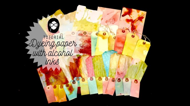 Tutorial: Dyeing paper with alcohol inks