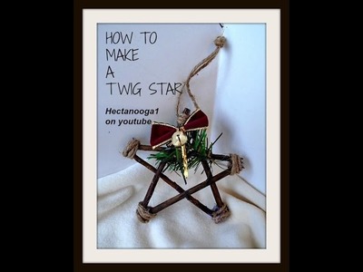 DIY TWIG STAR ORNAMENT, CHRISTMAS ORNAMENT, how to make a star from twig branches, rustic ornament