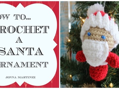 How To Crochet A Santa Ornament