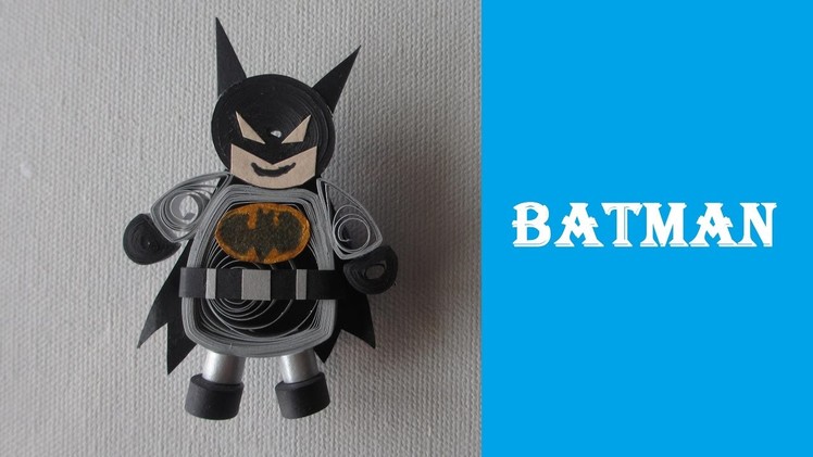 How to make 3D Quilling Batman ! | DIY