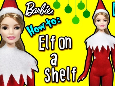 How to Make Barbie Elf On a Shelf Costume - DIY Christmas Holiday Crafts
