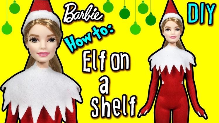 How to Make Barbie Elf On a Shelf Costume - DIY Christmas Holiday Crafts