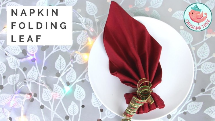 Napkin Folding Tutorial - How to Fold a Napkin into a Leaf - EASY Napkin Folding for Dinner Tables!