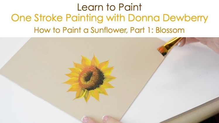 One Stroke Painting with Donna Dewberry - How to Paint a Sunflower, Pt. 1: Blossom