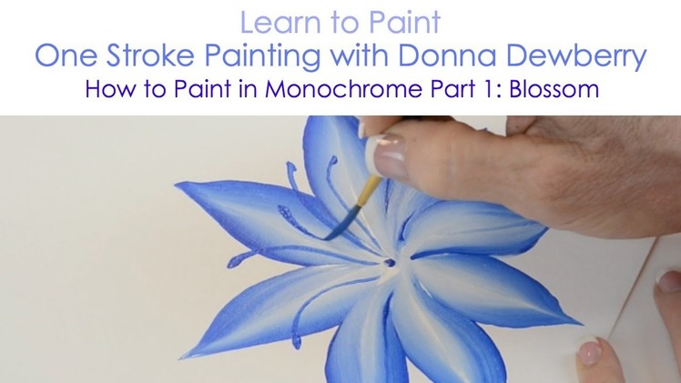 One Stroke Painting with Donna Dewberry - How to Paint in Monochrome, Pt. 1: Blossom