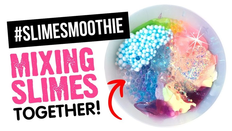 #SLIMESMOOTHIE!! Mixing 26 DIY SLIMES Together! Oddly Satisfying