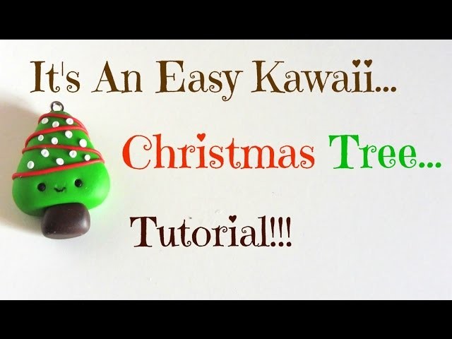 Easy Kawaii Christmas Tree Tutorial ~ Polymer Clay Tutorial