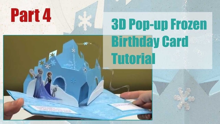 Tutorial - 3D Pop-up Frozen Birthday Card - Part 4.5