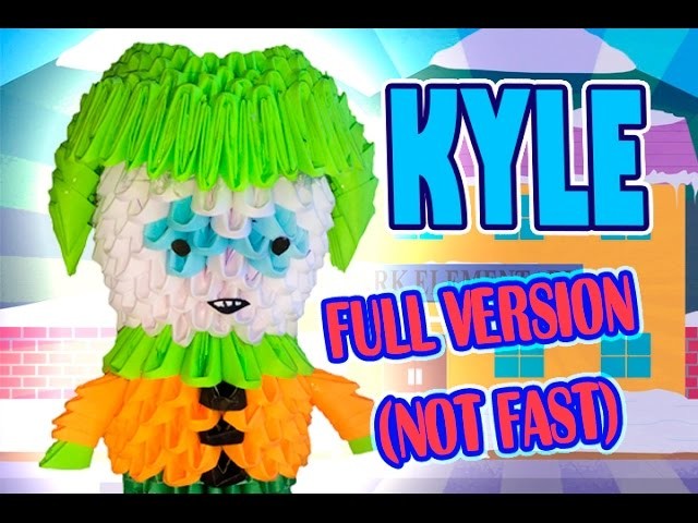 3D MODULAR ORIGAMI #94  KYLE SOUTH PARK FULL VERSION (NOT FAST)