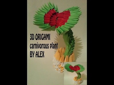 3D ORIGAMI CARNIVOROUS PLANT TUTORIAL PART 1  BY ALEX