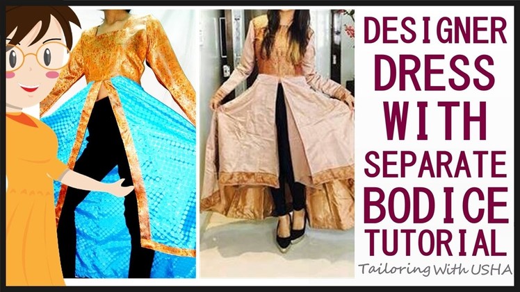 Designer Dress With Separate Bodice | Cutting And Stitching | DIY - Tailoring With Usha