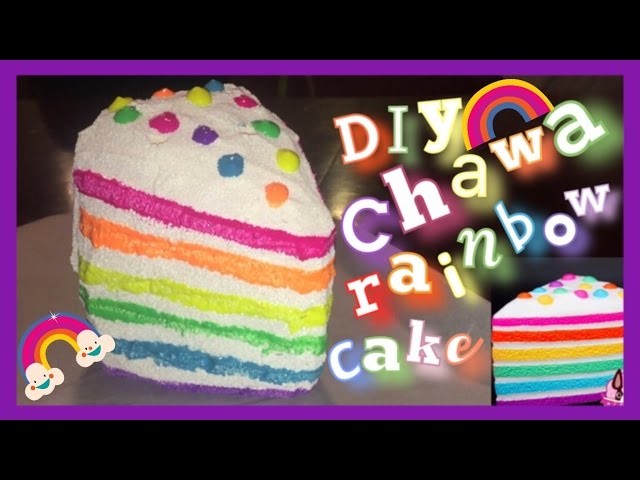 DIY CHAWA RAINBOW CAKE SLICE SQUISHY!!!!