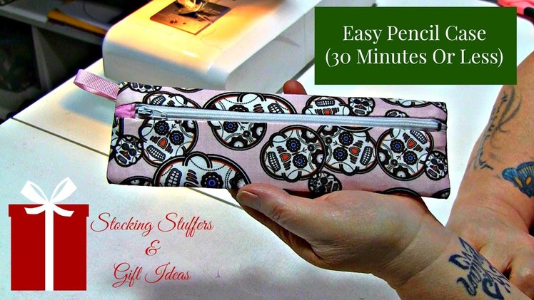 Easy Pencil Case (Stocking Stuffer.Gift Idea)