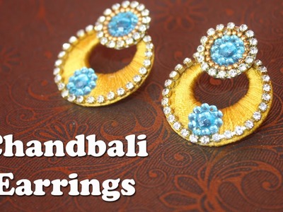 How to make Chandbali Earrings | Silk Thread Jewellery | Indian Jewelry