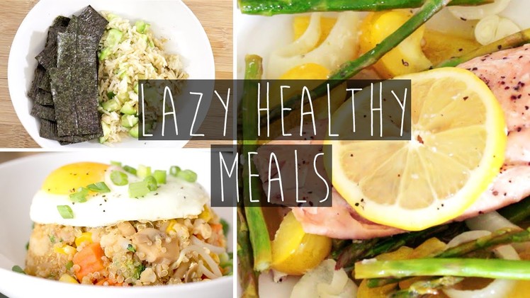 3 Quick & Easy Healthy Dinner Ideas FOR LAZY PEOPLE + Recipes | Eva Chung